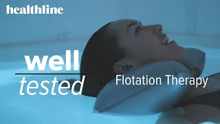 Well Tested Flotation Therapy  Healthline [upl. by Esinej]