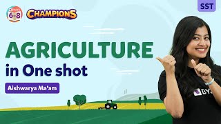 Agriculture in One Shot  Full Chapter Explanation  Class 8 Social Science Geography BYJUS [upl. by Einahpts]