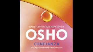 Confianza Vivir espontáneamente y abiertos a la vida  Osho AUDIOLIBRO [upl. by Owena]