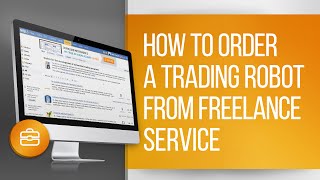 How to Order a Trading Robot from the Freelance Service in MetaTrader 45 [upl. by Eissahc]