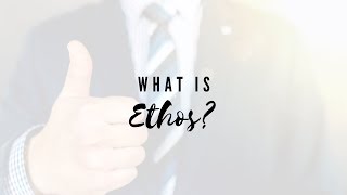 What Is Ethos [upl. by Shelagh]