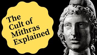 The Cult of Mithras Explained [upl. by Sandberg]