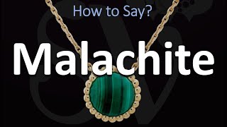 How to Pronounce Malachite CORRECTLY [upl. by Anibas]