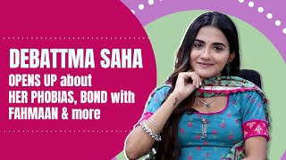 Debattma Saha On Bagging A New Show Bond With Fahmaan amp More [upl. by Ecidnak]