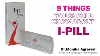 8 Things You Should Know About I Pill  Dr Monika Agrawal [upl. by Machute]