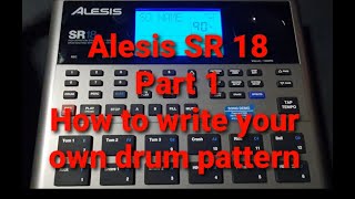 Alesis SR18 Pt1 How to write your own basic pattern [upl. by Olivette]