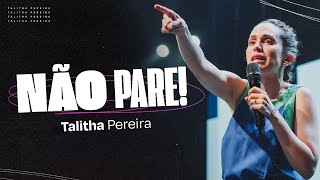 NÃO PARE  TALITHA PEREIRA [upl. by Nihs]