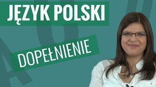 Język polski  Dopełnienie [upl. by Hgielra]