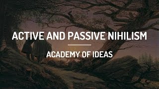 Active and Passive Nihilism [upl. by Esbenshade963]