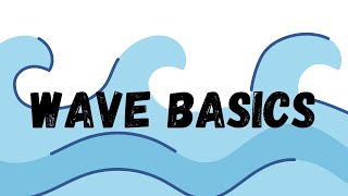 Wave Basics [upl. by Matthews398]