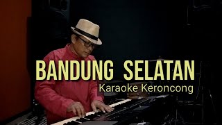 BANDUNG SELATAN  KARAOKE KERONCONG [upl. by Nolad]