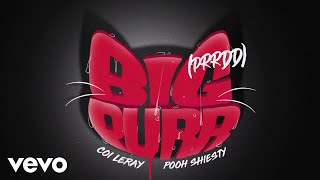 Coi Leray ft Pooh Shiesty  BIG PURR Prrdd Official Audio [upl. by Pry660]