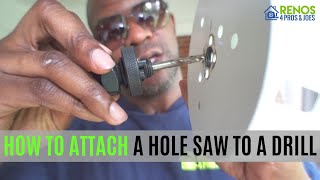 How to Attach a Hole Saw to a Drill [upl. by Frodin133]