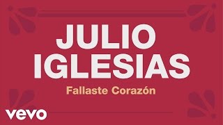 Julio Iglesias  Fallaste Corazón Cover Audio [upl. by Seabrook]