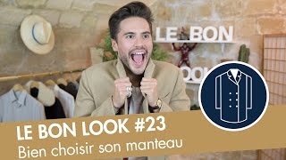 Comment bien choisir son MANTEAU en hiver   Le Bon Look [upl. by Eelesor]