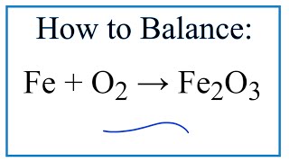 Balancing Fe  O2  Fe2O3 Iron  Oxygen gas [upl. by Jenette223]