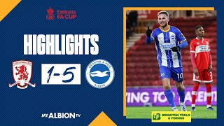 FA Cup Highlights Middlesbrough 1 Albion 5 [upl. by Ynnaj429]