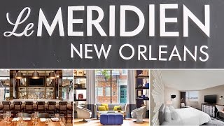 Le Meridian Hotel  New Orleans [upl. by Pavla]