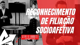 DIREITO DE FAMÍLIA Reconhecimento de filiação socioafetiva [upl. by Gonagle958]