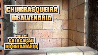 COMO FAZER CHURRASQUEIRA PARTE 4 COLOCAÇÃO DO REFRÁTARIO [upl. by Lorolla]