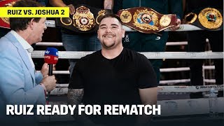 Andy Ruiz Talks Gameplan For Rematch Against Anthony Joshua [upl. by Kotta]