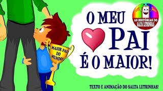 O MEU PAI É O MAIOR  História Infantil [upl. by Yrovi659]