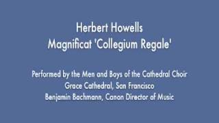 Howells  Magnificat Collegium Regale [upl. by Eintirb]