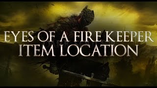 Dark Souls 3  Eyes of a Fire Keeper Item Location [upl. by Tansey535]