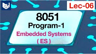 8051 Simple programs  Part12  ES  Embedded Systems  Lec06  Bhanu Priya [upl. by Ellissa]