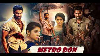 METRO DON  Latest Exclusive Tamil Crime Thriller Dubbed Movie Siddhanth  Priyadarshini  4K [upl. by Sura]