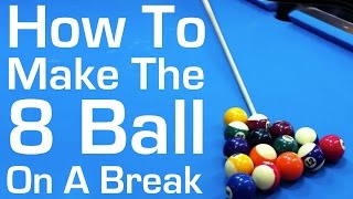 How to Make the 8 Ball on a Break [upl. by Ethban]