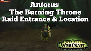 Antorus the Burning Throne Raid Entrance amp Location World of Warcraft [upl. by Airun]