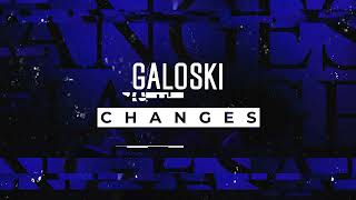 Galoski  Changes [upl. by Hnid]