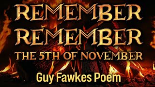 quotRemember Remember The 5th of Novemberquot Guy Fawkes Poem  Narrated by WarmVoice [upl. by Eceryt]