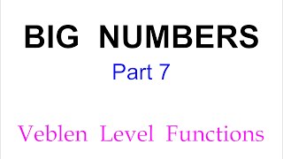 BIG NUMBERS Part 7  Veblen Hierarchy Level Functions [upl. by Kopaz]