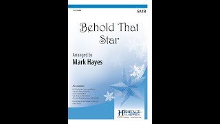 Behold That Star SATB  arr Mark Hayes [upl. by Ayaj]