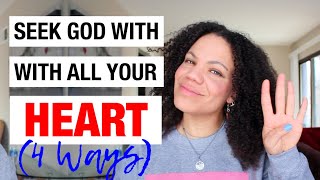 HOW TO SEEK GOD WITH ALL YOUR HEART 4 WAYS [upl. by Kassel925]