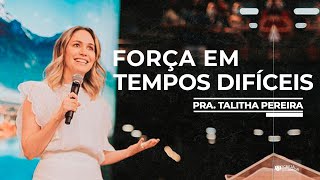 FORÇA EM TEMPOS DIFÍCEIS  PRA TALITHA PEREIRA  IGREJA DO AMOR [upl. by Eneliak]