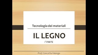 Il legno parte I  Classi 1 [upl. by Eleon354]