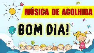 BOM DIA COM ALEGRIA  ACOLHIDA  MÚSICA [upl. by Ijnek]