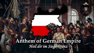 National Anthem German Empire Heil dir im Siegerkranz [upl. by Gone]