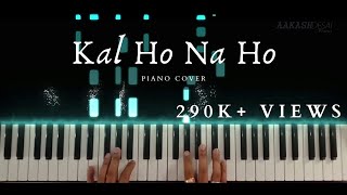 Kal Ho Na Ho  Piano Cover  Sonu Nigam  Aakash Desai [upl. by Gilemette412]