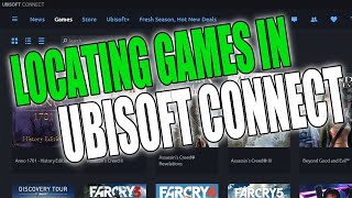 How To Locate A Game In Ubisoft Connect On PC Tutorial [upl. by Torras]