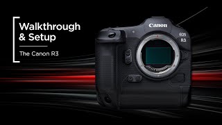 Walkthrough amp Set Up  the Canon EOS R3 [upl. by Salema]