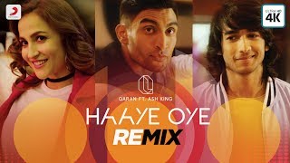 Haaye Oye  Official Remix Video  QARAN ft Ash King  Elli AvrRam  Shantanu Maheshwari [upl. by Rainer]