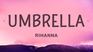 Rihanna  Umbrella Lyrics [upl. by Diver657]