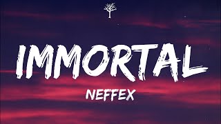 NEFFEX  Immortal Lyrics [upl. by Meekar]