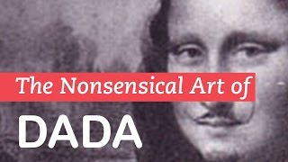 The Nonsensical Art of Dada  Dadaism  LittleArtTalks [upl. by Vine939]