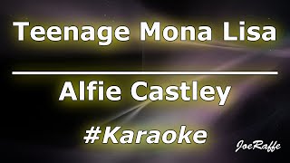 Alfie Castley  Teenage Mona Lisa Karaoke [upl. by Sieber297]