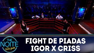 Fight de piadas Igor Guimarães x Criss Paiva  EP 38  The Noite 071218 [upl. by Quartana]